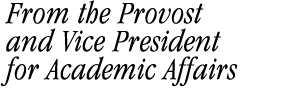 From the Provost and Vice President for Academic Affairs 